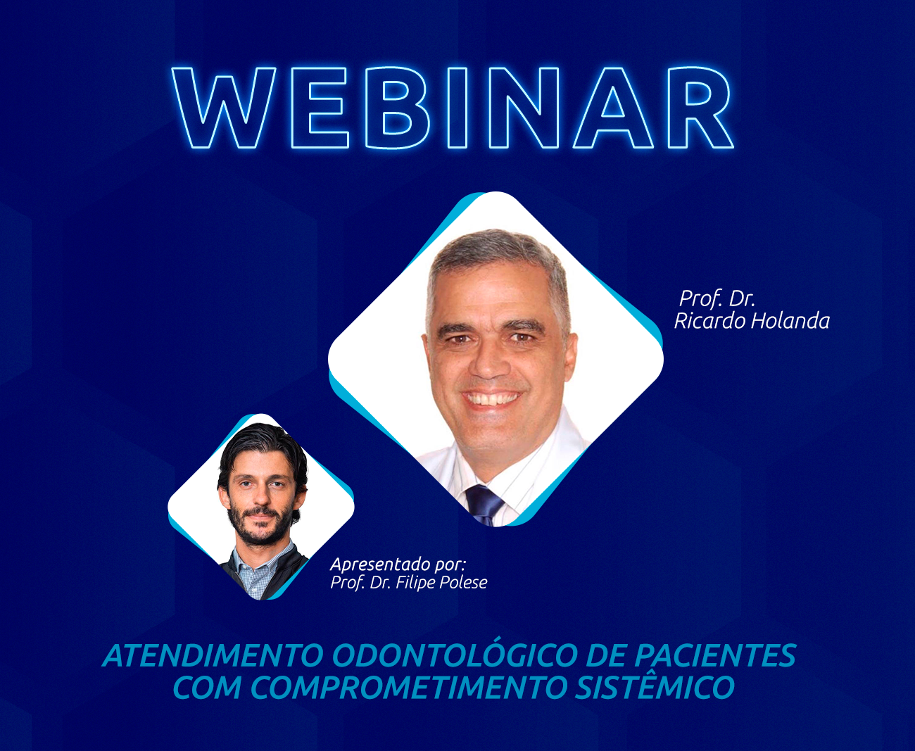Webinar: Atendimento odontológico de pacientes com comprometimento sistêmico